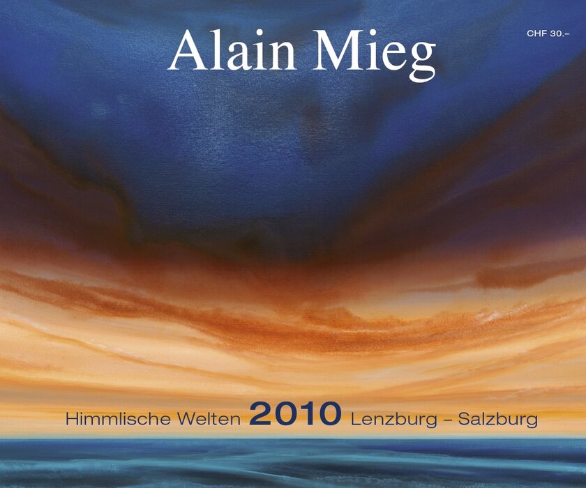 Werk-Katalog Alain Mieg Lenzburg - Salzburg 2010 Werk-Katalog Alain Mieg Lenzburg - Salzburg 2010